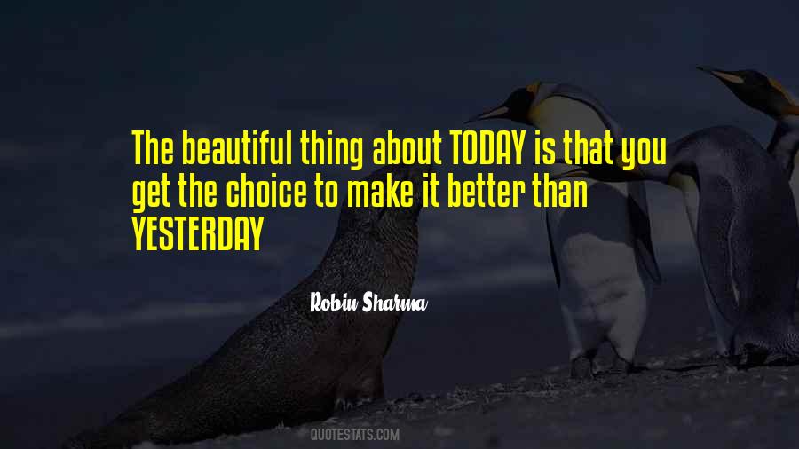 Today Better Than Yesterday Quotes #794263