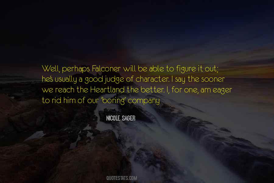 Quotes About The Sooner The Better #281576