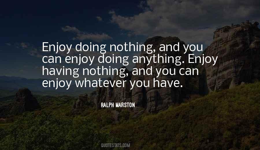 Enjoy Doing Nothing Quotes #186929