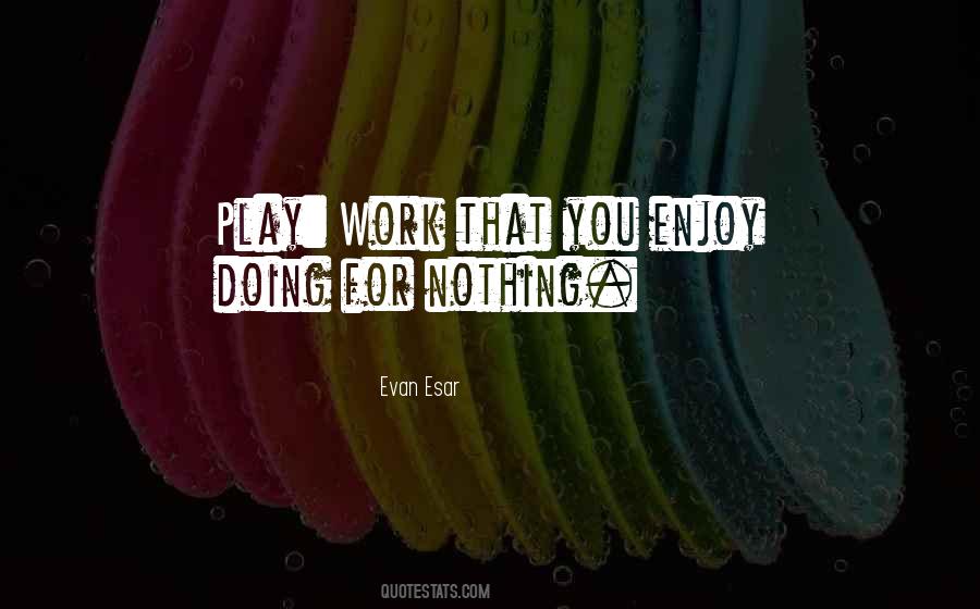 Enjoy Doing Nothing Quotes #930709