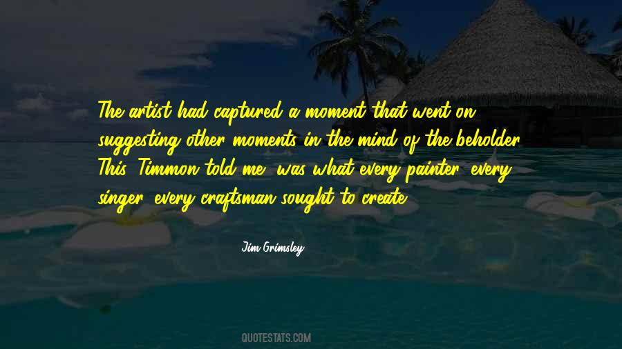 Create A Moment Quotes #140277