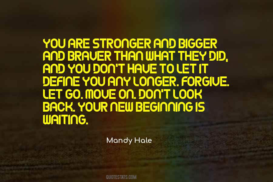 Bigger And Stronger Quotes #1651683