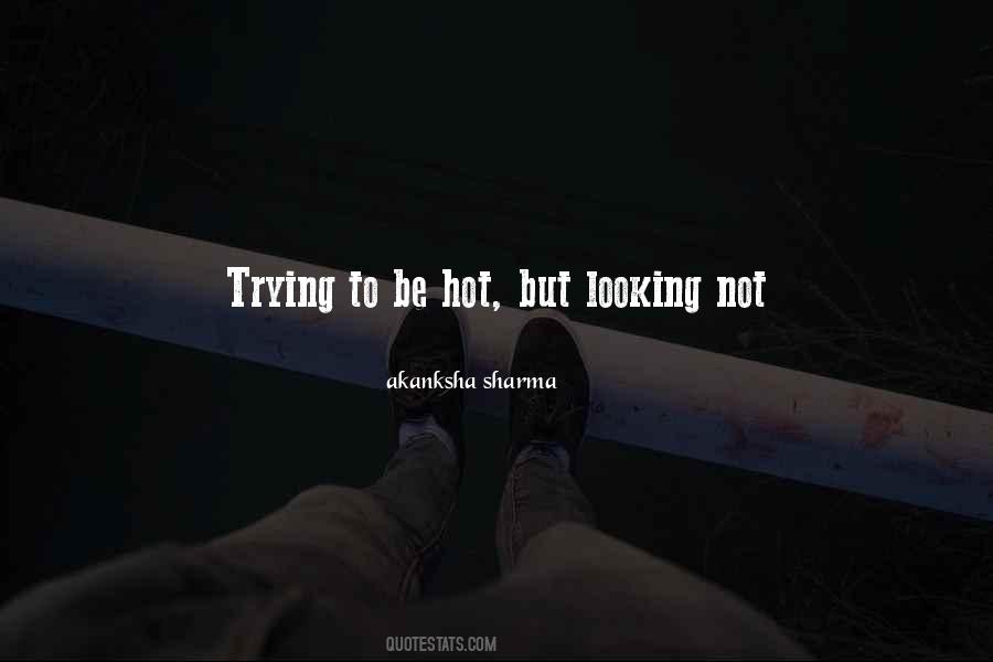 Be Hot Quotes #831655