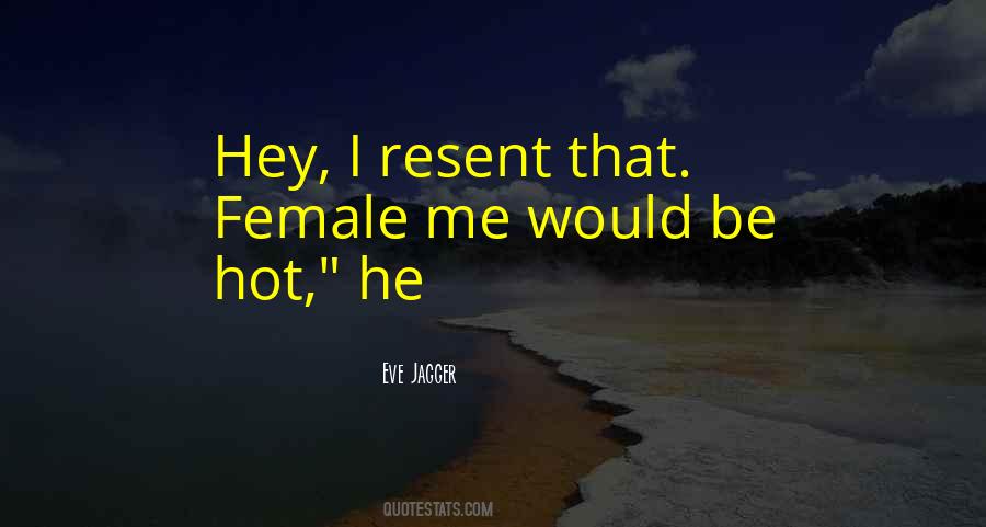 Be Hot Quotes #872544