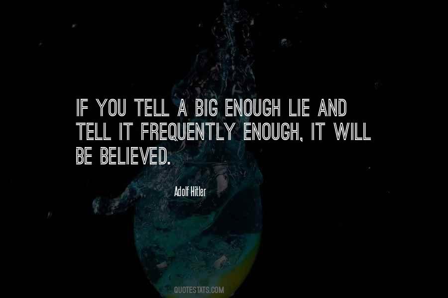 Tell A Lie Often Enough Quotes #300143