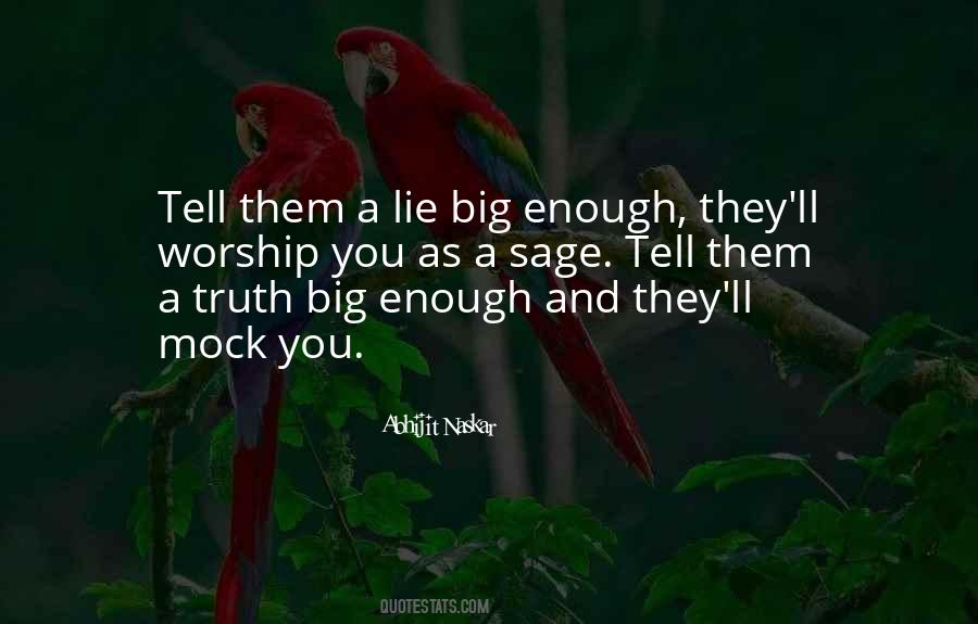 Tell A Lie Often Enough Quotes #404879