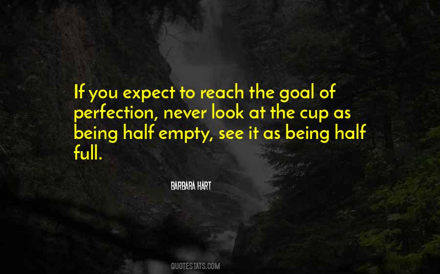 Quotes About Being Half Empty Or Half Full #1587439