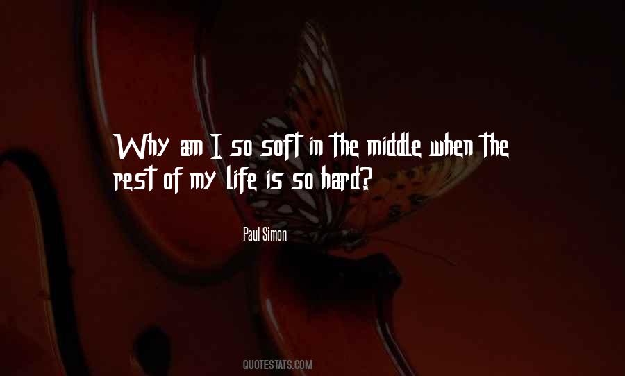 Soft Life Quotes #236282