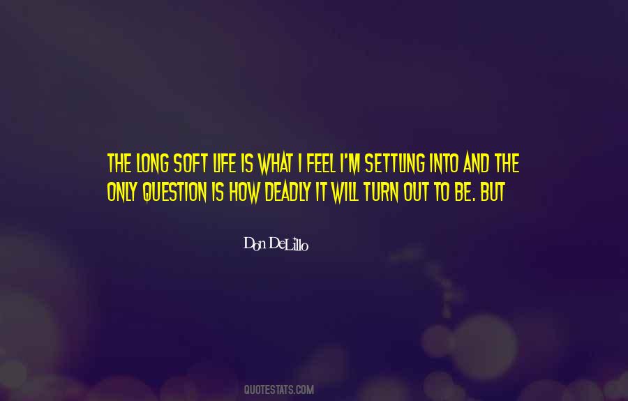 Soft Life Quotes #499811