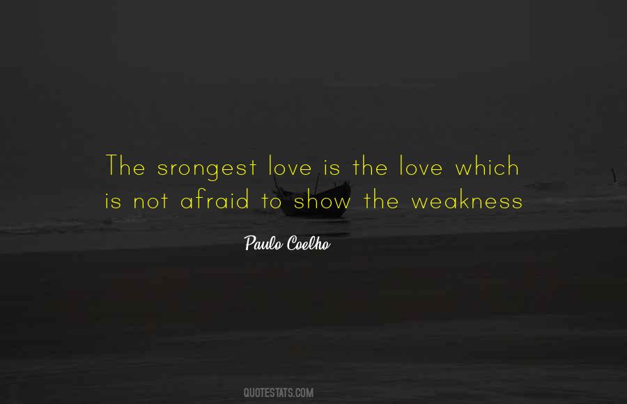 Love Is Not Weakness Quotes #66237