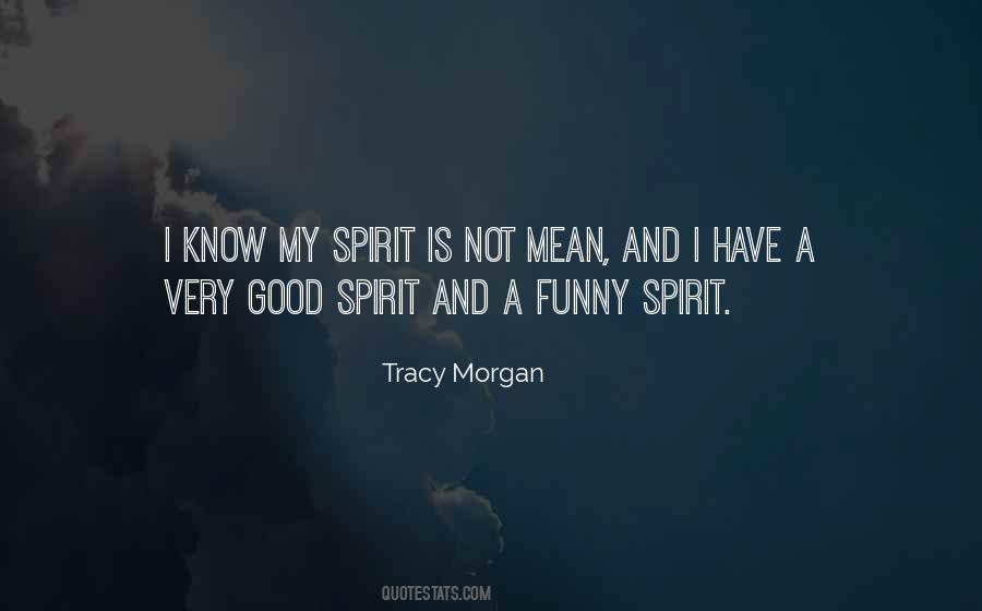 Quotes About Good Spirit #38180