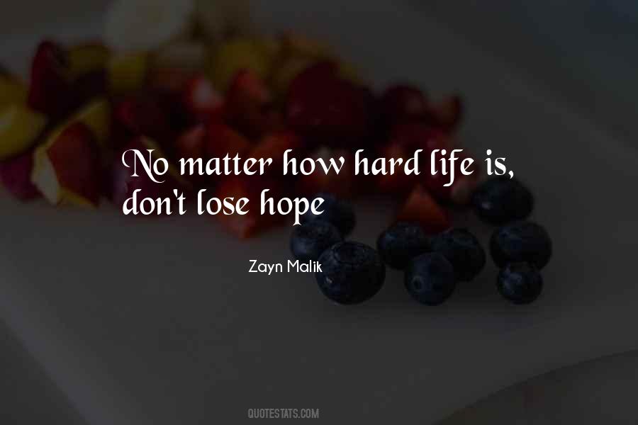 No Matter How Hard Life Quotes #467663