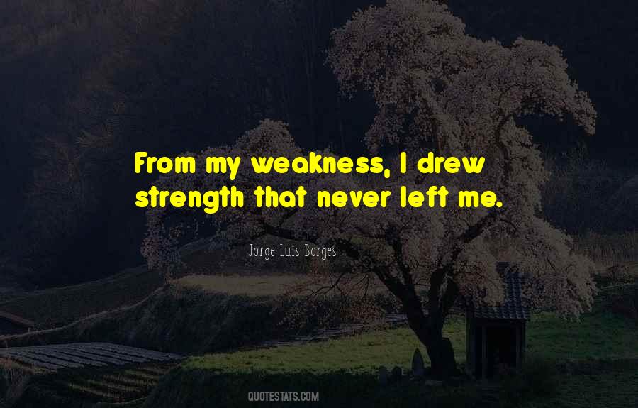 Strength From Weakness Quotes #1141242