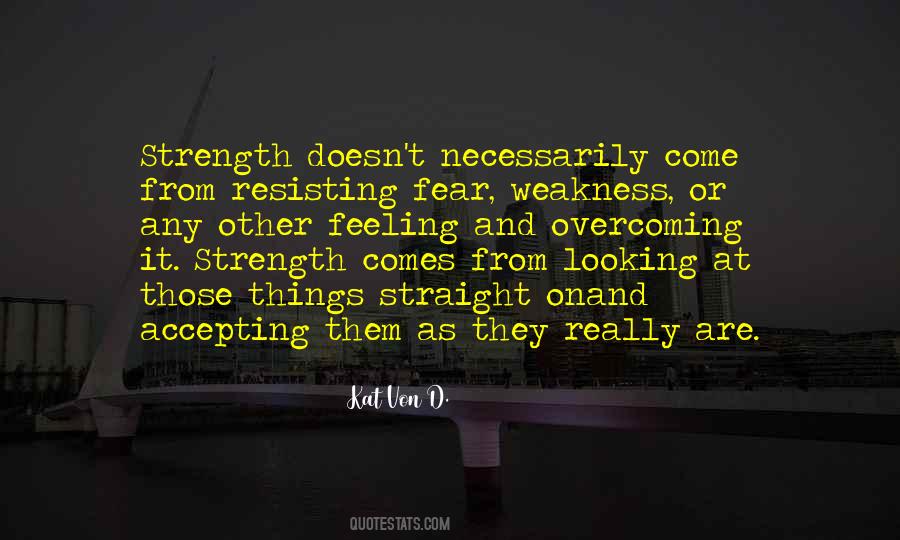 Strength From Weakness Quotes #987240