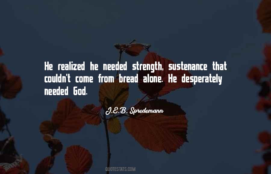 Strength From Weakness Quotes #996131