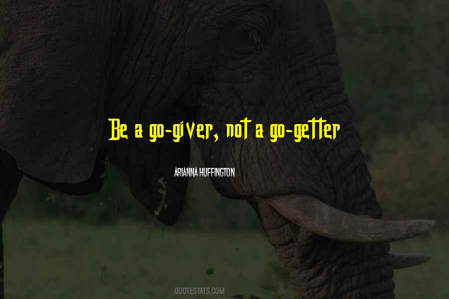 Be A Go Getter Quotes #932879