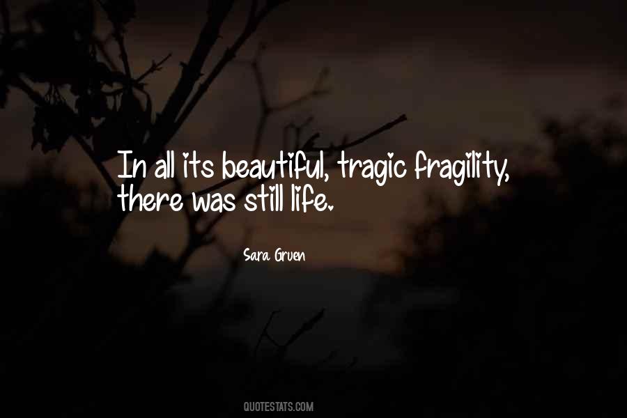 Quotes About The Fragility Of Life #828516