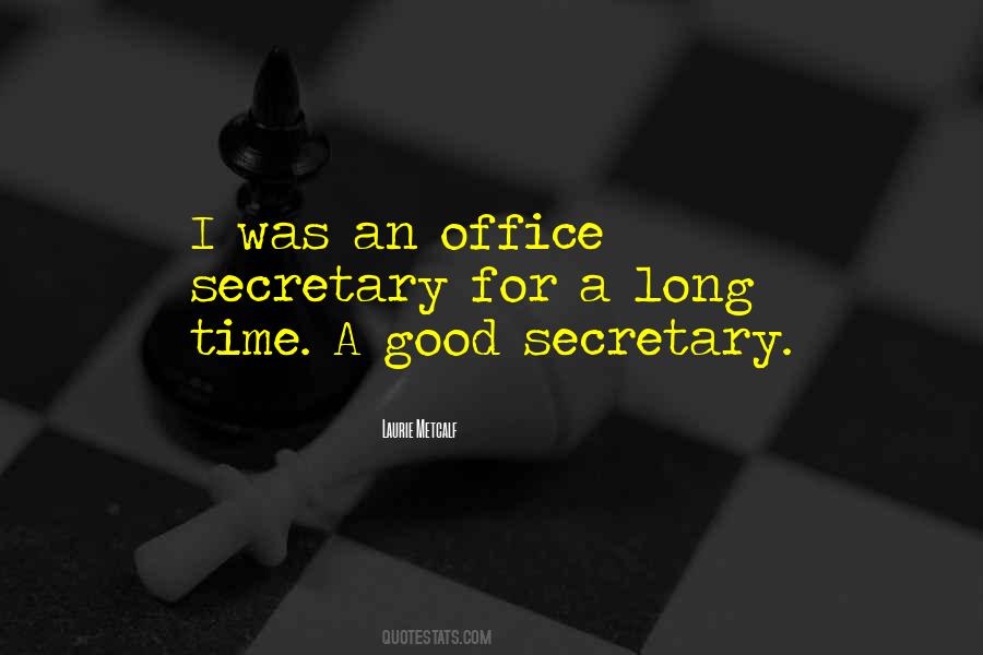 Quotes About Good Secretary #383991