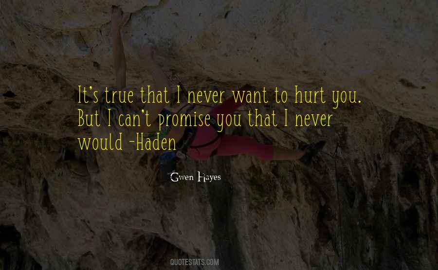 Would Never Hurt You Quotes #1273785