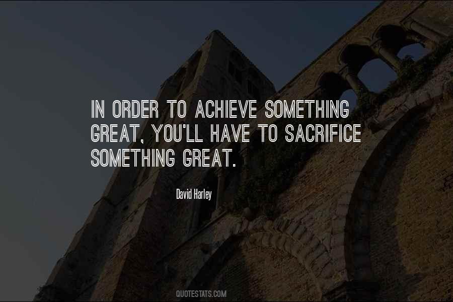 In Order To Achieve Something Quotes #1574799