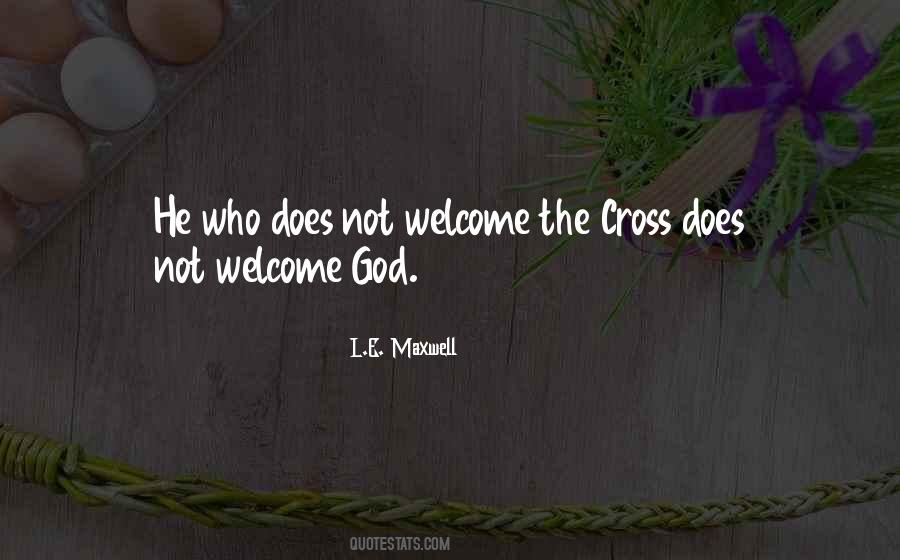 Welcome God Quotes #1290241