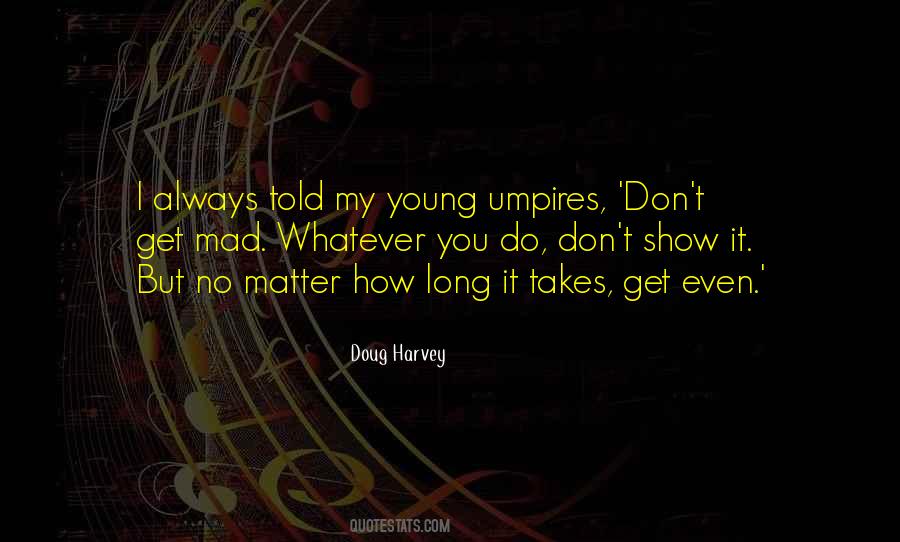 I Do Whatever It Takes Quotes #1870443