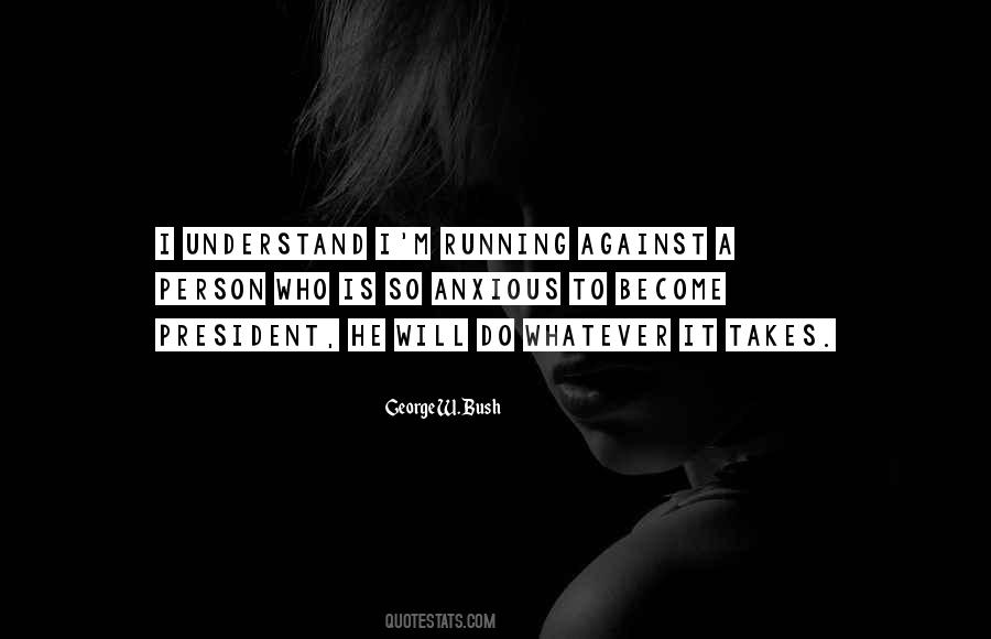 I Do Whatever It Takes Quotes #417242