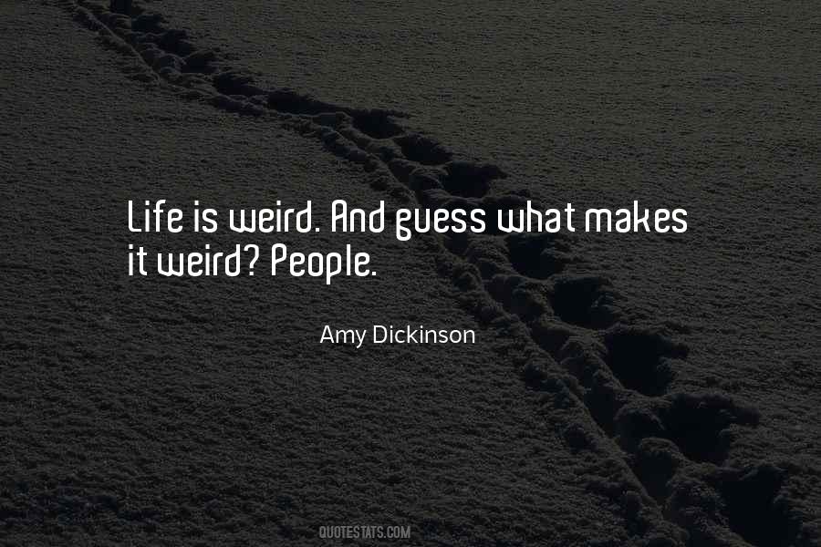 Life Weird Quotes #36020