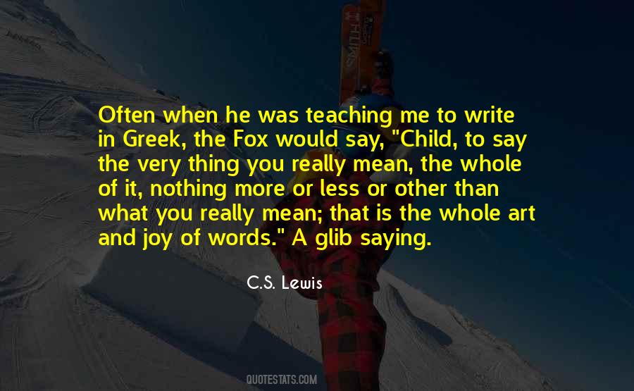 You Mean What You Say Quotes #1241728