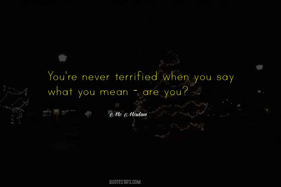 You Mean What You Say Quotes #1249286