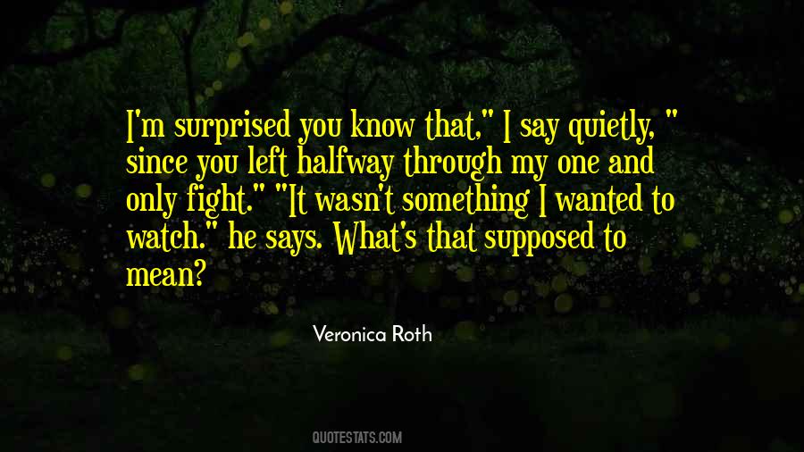 You Mean What You Say Quotes #1375680