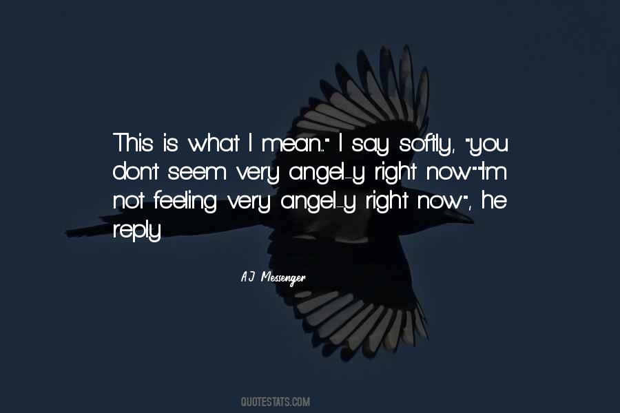 You Mean What You Say Quotes #1590867