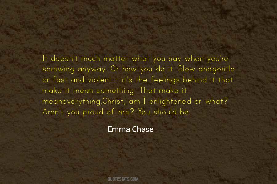 You Mean What You Say Quotes #1606338