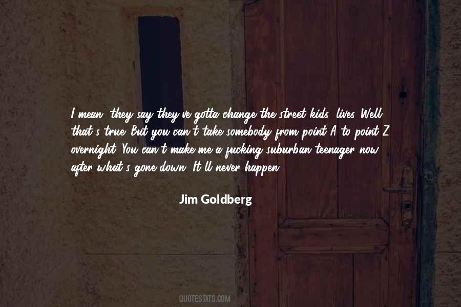 You Mean What You Say Quotes #624149