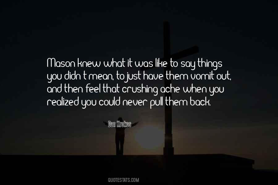You Mean What You Say Quotes #908251