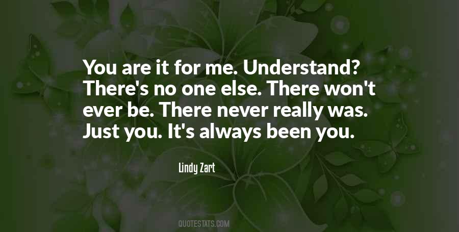 You Are It For Me Quotes #1156294