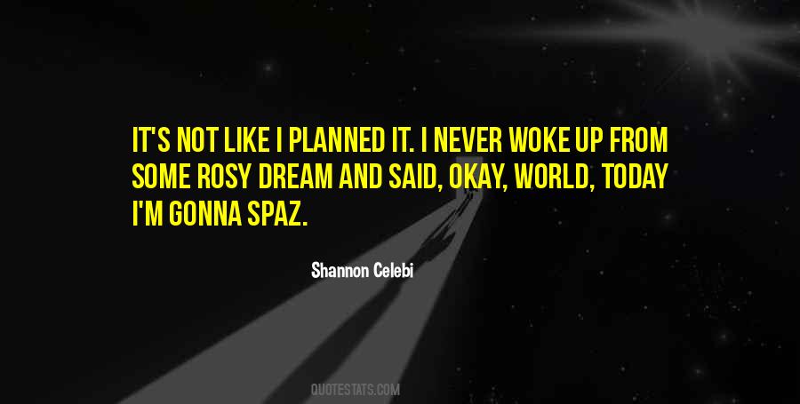 Never Planned Quotes #1012494