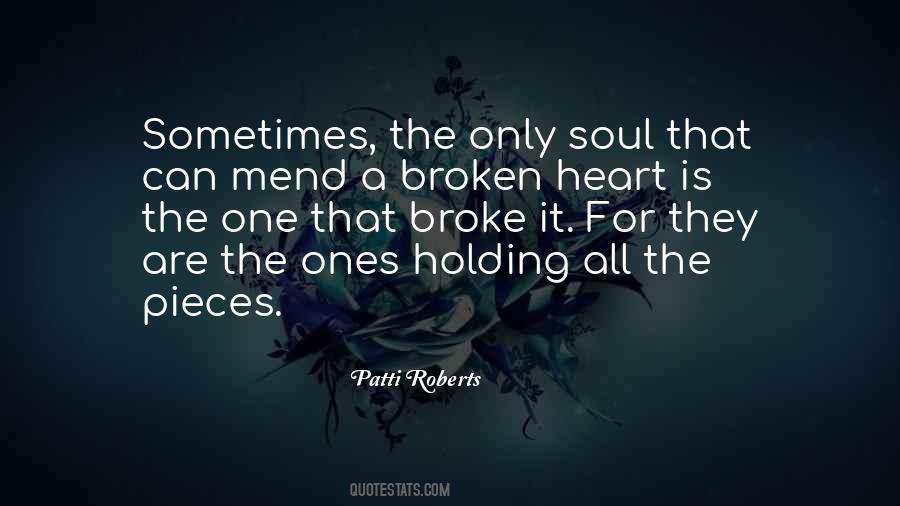 To Mend A Broken Heart Quotes #712864
