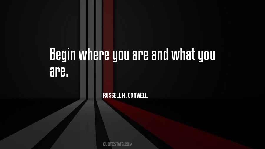 Begin Where You Are Quotes #1430737