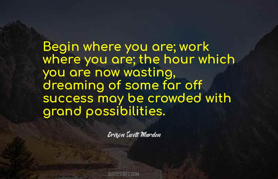 Begin Where You Are Quotes #716468