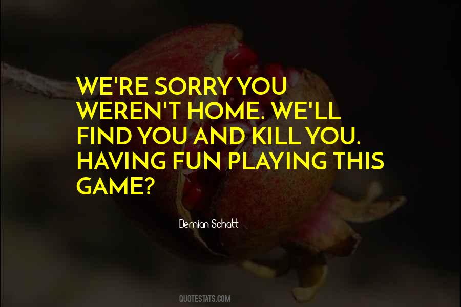 Game Fun Quotes #17242