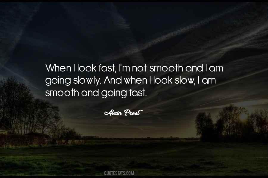Slow And Fast Quotes #1463708