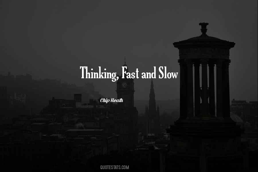 Slow And Fast Quotes #257978