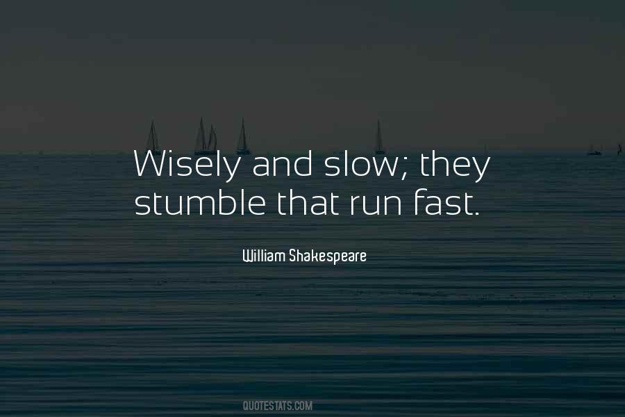 Slow And Fast Quotes #655862
