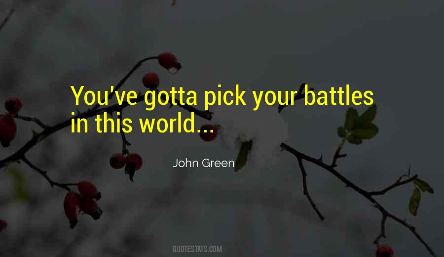 Pick My Battles Quotes #1756253