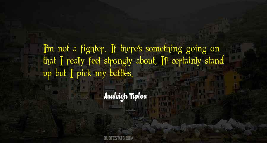 Pick My Battles Quotes #512621
