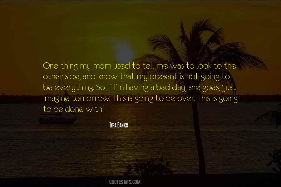 Just Having A Bad Day Quotes #1367387