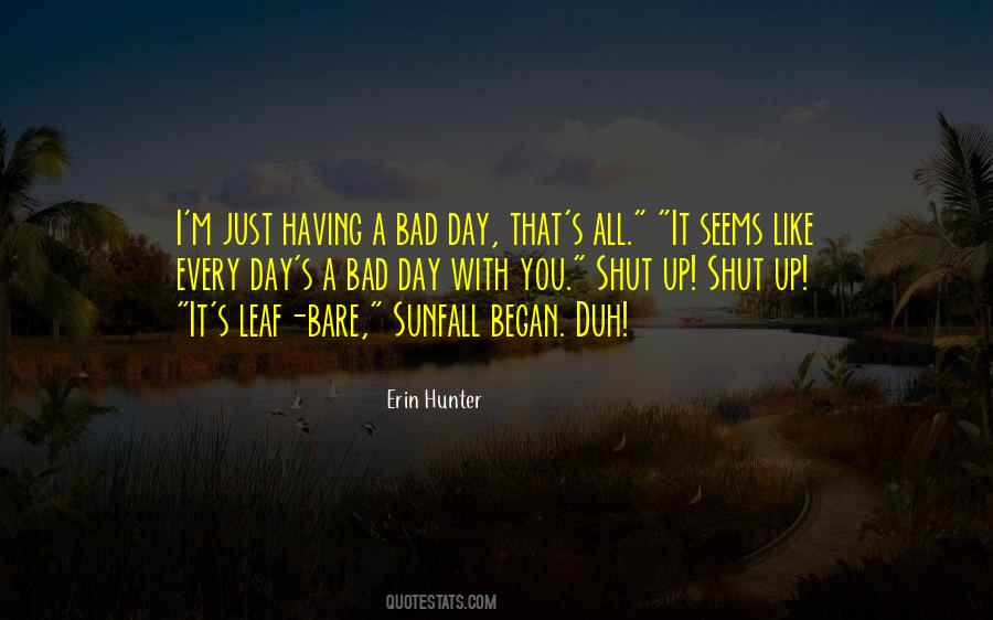 Just Having A Bad Day Quotes #1801115