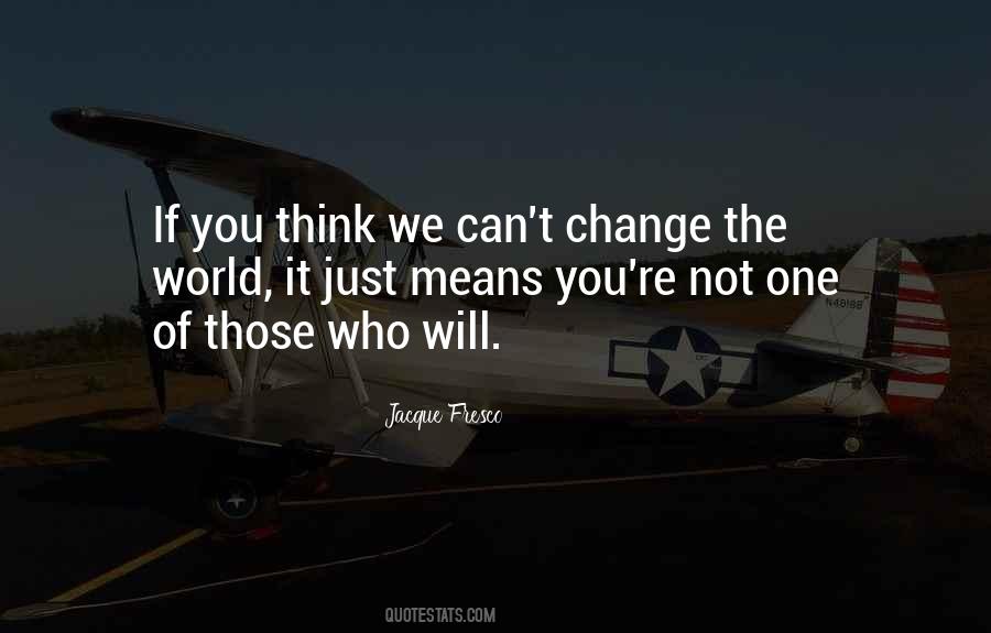 Think Change Quotes #317758