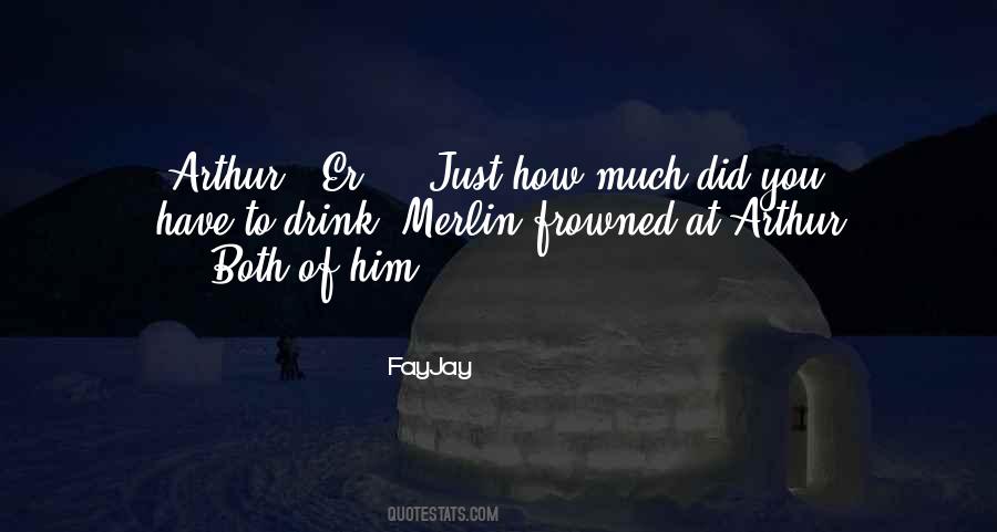 Merlin And Arthur Quotes #449237